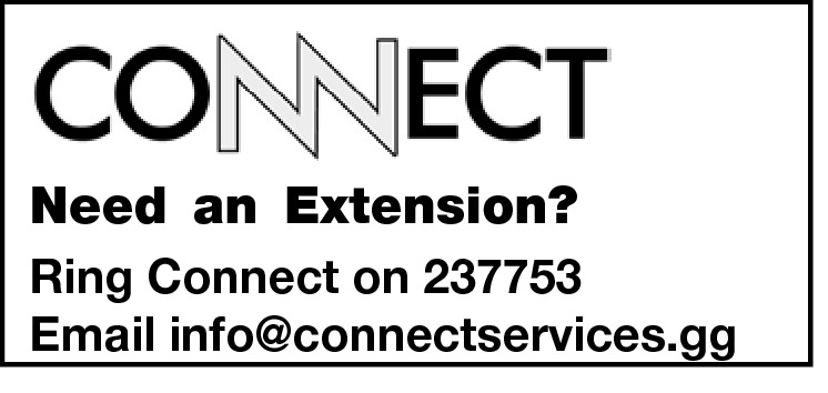  Need an Extension? Ring Connect on 237753 Email info@connectservices.gg 